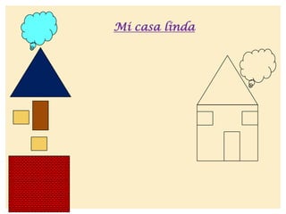 Mi casa linda

 