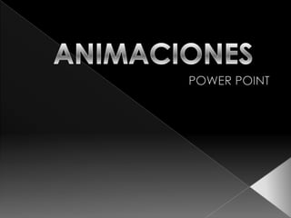 ANIMACIONES POWER POINT 