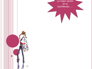 La mejor opción en tu bachillerato…..