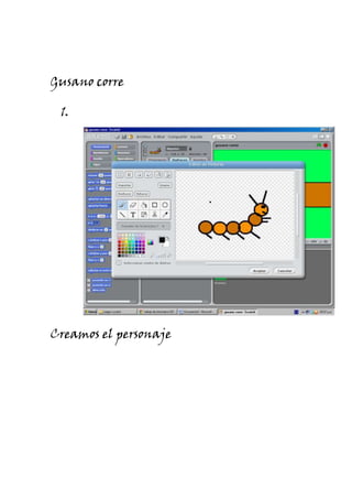 Gusano corre

 1.




Creamos el personaje
 