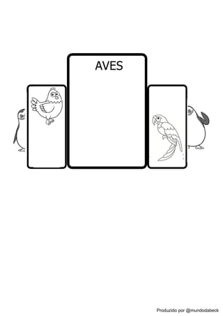 Produzido por @mundodabeck
AVES
 