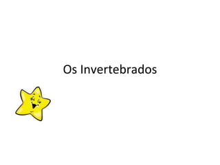 Os Invertebrados 