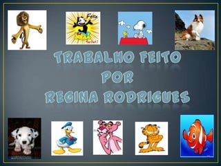 Animais famosos - Regina Rodrigues