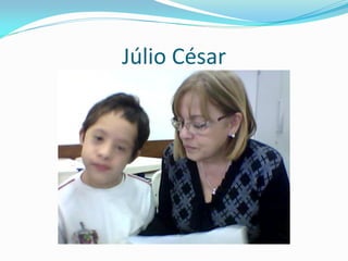 Júlio César
 