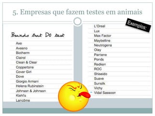 5. Empresas que fazem testes em animais
 
