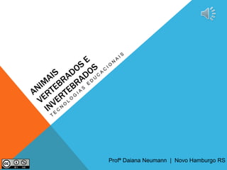 Profª Daiana Neumann | Novo Hamburgo RS 
 