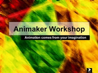 Animaker Workshop Animation comes from your imagination Next  