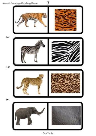 Animal Coverings Matching Game
Out To Be
 