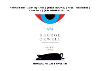 Animal Farm: 1984 by {Full | [BEST BOOKS] | Free | Unlimited |
Complete | [RECOMMENDATION]
DONWLOAD LAST PAGE !!!!
Download Animal Farm: 1984 PDF Online This edition features George Orwell's best known novels – 1984 and Animal Farm – with an introduction by Christopher Hitchens. In 1984, London is a grim city where Big Brother is always watching you and the Thought Police can practically read your mind. Winston Smith joins a secret revolutionary organization called The Brotherhood, dedicated to the destruction of the Party. Together with his beloved Julia, he hazards his life in a deadly match against the powers that be.Animal Farm is Orwell's classic satire of the Russian Revolution -- an account of the bold struggle, initiated by the animals, that transforms Mr. Jones's Manor Farm into Animal Farm--a wholly democratic society built on the credo that All Animals Are Created Equal. But are they?
 