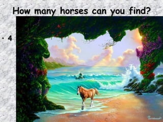 How many horses can you find?


• 4
 