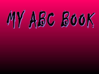 MY ABC BOOK 