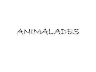 ANIMALADES 