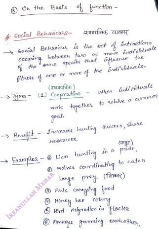 On the Basfs
<br>
Social Behavicue,s
<br>
docial Behavious is the set ntracto9
<br>
the
<br>
tnetten
<br>
(7EERa)
<br>
THpes- (1) Cooprafion
<br>
betweeh two or
<br>
speois that ifenee
<br>
wok
<br>
one or more o the
nolivfdua le.
<br>
mere
<br>
Benefit - Jhcveases hunting
<br>
ue&oeeg.
<br>
hunting
<br>
When
<br>
tqethes to ache a
<br>
indevfluale
<br>
8ueceS
<br>
Éadivduale
<br>
wolves coordínatiu9
<br>
) Ants cayg food
<br>
(O Honey bee coler
<br>
Bhd myration in
<br>
in pide,
<br>
(AE)
<br>
(fiR)
<br>
he
<br>
to cateh
<br>
tlocka
<br>
 