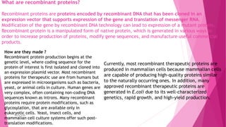 What are recombinant proteins?
Recombinant proteins are proteins encoded by recombinant DNA that has been cloned in an
exp...