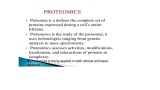 ►Proteomics is being applied in both clinical and basic
research.
 