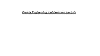 Protein Engineering And Proteome Analysis
 