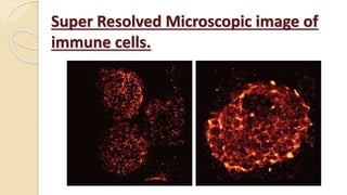 Super resolved microscopy | PPTX