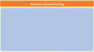 Importance of animal breeding
 