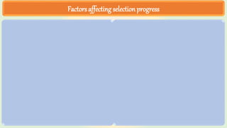 Factors affecting selection progress
 