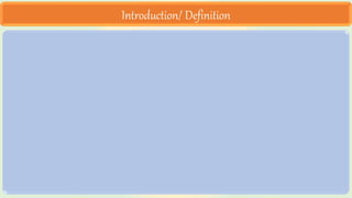 Introduction/ Definition
 