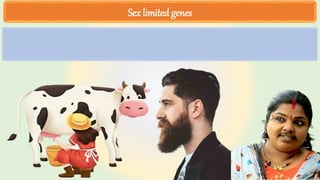 Sex limited genes
 
