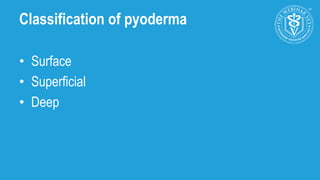 The changing face of canine pyoderma- new strategies for control | PPTX
