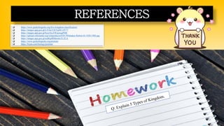 ❑ https://www.geeksforgeeks.org/five-kingdom-classification/
❑ https://images.app.goo.gl/L5UhcY2EYpDUvfY77
❑ https://images.app.goo.gl/hyezXicXWujwqqPM8
❑ https://upload.wikimedia.org/wikipedia/en/0/01/Whittaker-Robert-H-1920-1980.jpg
❑ https://images.app.goo.gl/ootRq4RMnwkzTL2UA
❑ https://www.geeksforgeeks.org/protista/
❑ https://byjus.com/biology/protista/
REFERENCES
 