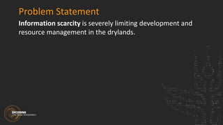 Crowdsourcing Information in the Drylands