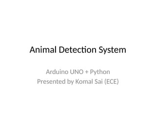 Low-Cost Animal Detection System Using Arduino UNO and Python for Real ...