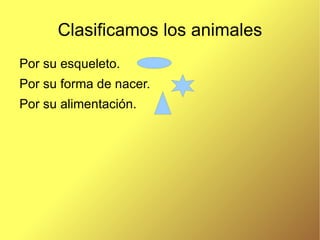 Clasificamos los animales ,[object Object]
