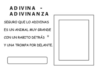 SEGURO QUE LO ADIVINAS ES UN ANIMAL MUY GRANDE CON UN RABITO DETRÁS Y UNA TROMPA POR DELANTE. ADIVINA  -  ADIVINANZA 