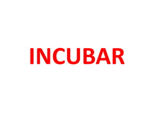 INCUBAR
 