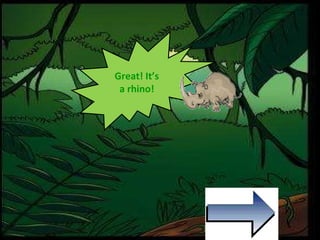 Great! It’s a rhino! 