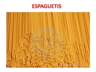 ESPAGUETIS
 