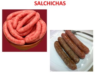 SALCHICHAS
 