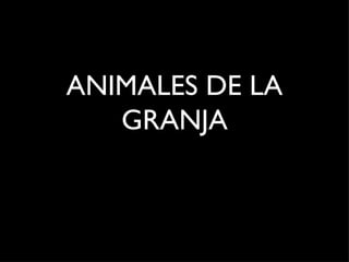 ANIMALES DE LA GRANJA 