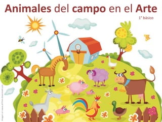 Animales del campo en el Arte
1° básico
Imagen
en
www.all-free-download.com
 