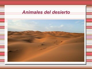 Animales del desierto
 