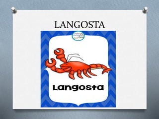 LANGOSTA
 