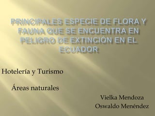 Vielka Mendoza
Oswaldo Menéndez
Hotelería y Turismo
Áreas naturales
 