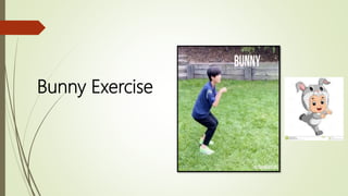 Bunny Exercise
 