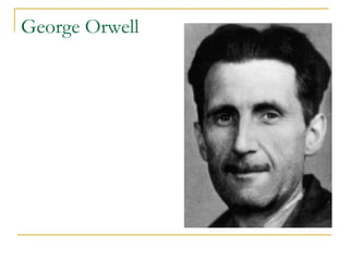 George Orwell
 