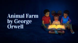 Animal Farm
by George
Orwell
 