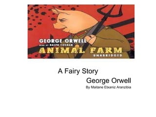 A Fairy Story George Orwell By Maitane Etxaniz Aranzibia 