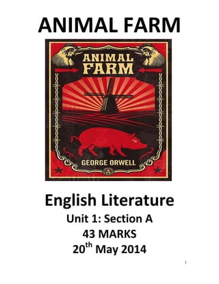 1
ANIMAL FARM
English Literature
Unit 1: Section A
43 MARKS
20th
May 2014
 