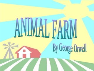 ANIMAL FARM By George Orwell 