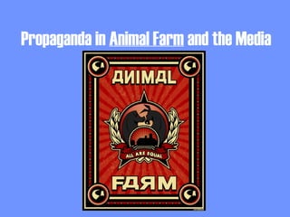 Propaganda in Animal Farm and the Media
 