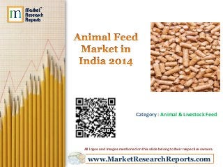 Category : Animal & Livestock Feed 
All logos and Images mentioned on this slide belong to their respective owners. 
www.MarketResearchReports.com 
 