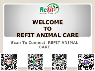 Scan To Connect REFIT ANIMAL
CARE
 