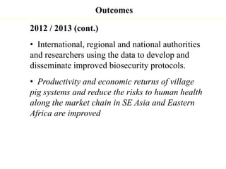 Update on animal health component 1.1